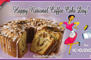 Happy National Coffee Cake Day Happy National Coffee Cake Day