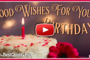 Best Good Wishes For Your Birthday eCard Video Best Good Wishes For Your Birthday eCard Video