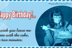 Happy Birthday – Leave Me Alone With the Cake Happy Birthday – Leave Me Alone With the Cake