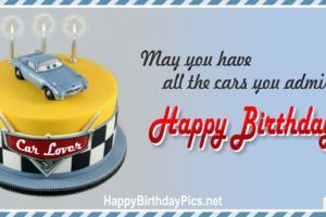 Happy Birthday – May You Have All the Cars Happy Birthday – May You Have All the Cars