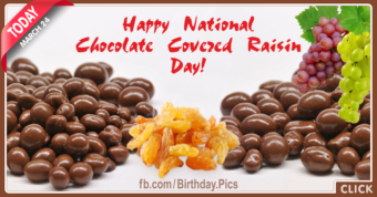 National Chocolate Covered Raisin Day, 24 March