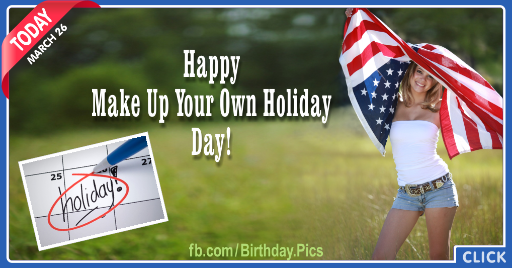 Happy Make Up Your Own Holiday Day Card