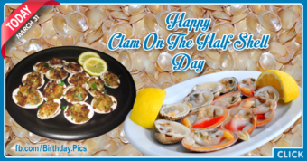 Clam on the half shell day - 31 March