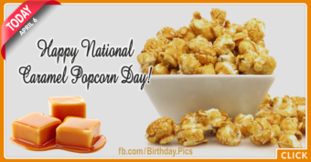 National caramel popcorn day - April 6
