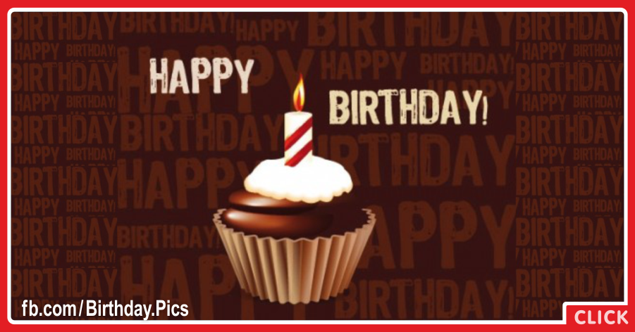 Chocolate Cup Cake Happy Birthday Card for celebrating
