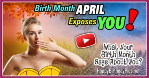 What Your Birth Month April Says About You