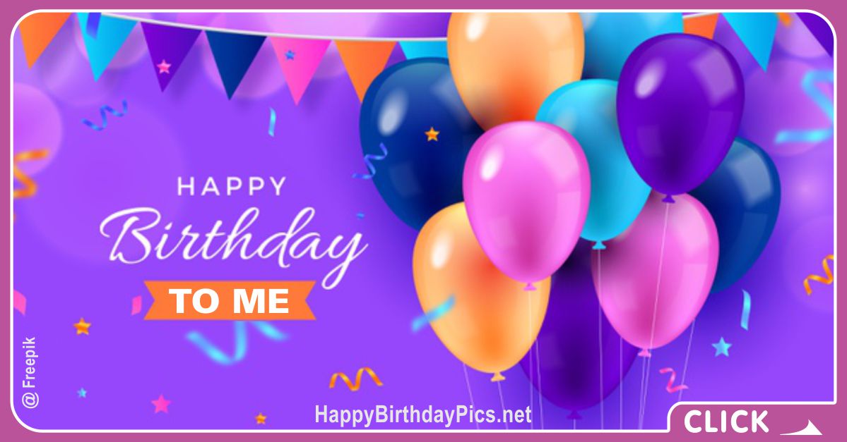 Happy Birthday to Me with Colorful Party e-Card Equivalents