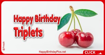 Happy Birthday Cherry Triplets