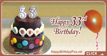 Happy 33rd Birthday with Chocolate Cake