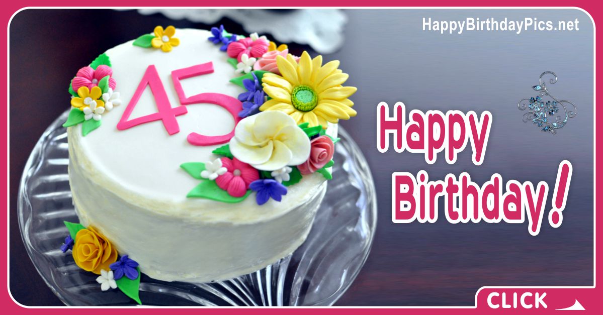 Happy 45th Birthday Video with Floral Design Card Equivalents