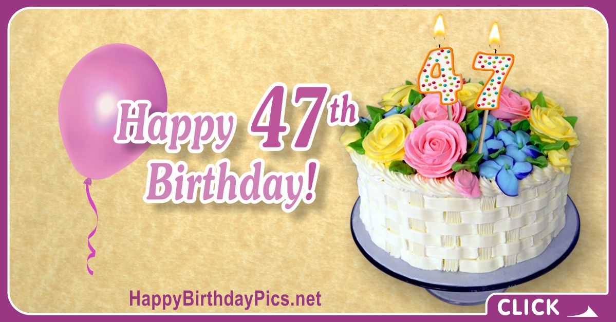 Happy 47th Birthday with Flower Basket Design Card Equivalents