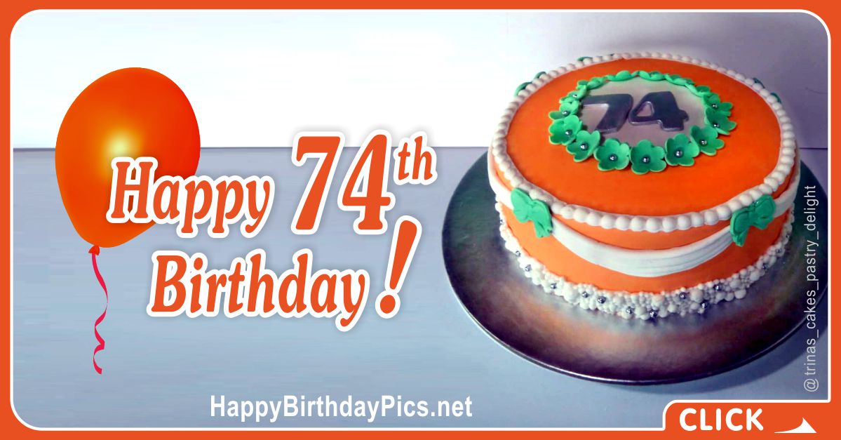 Happy 74th Birthday with Orange Cake Card Equivalents