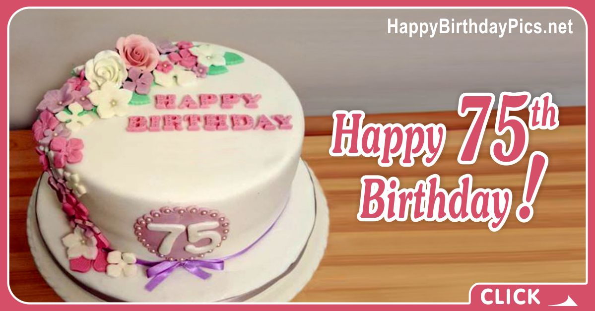 Happy 75th Birthday Video with Floral Decoration Card Equivalents