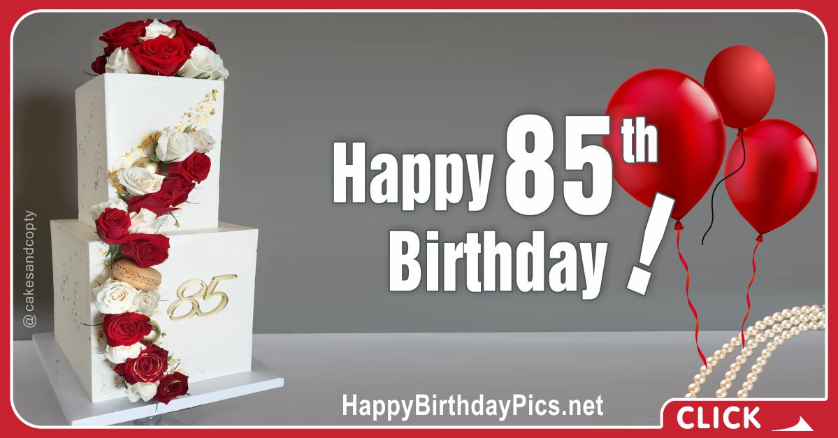 Happy 85th Birthday with Ruby Roses Card Equivalents