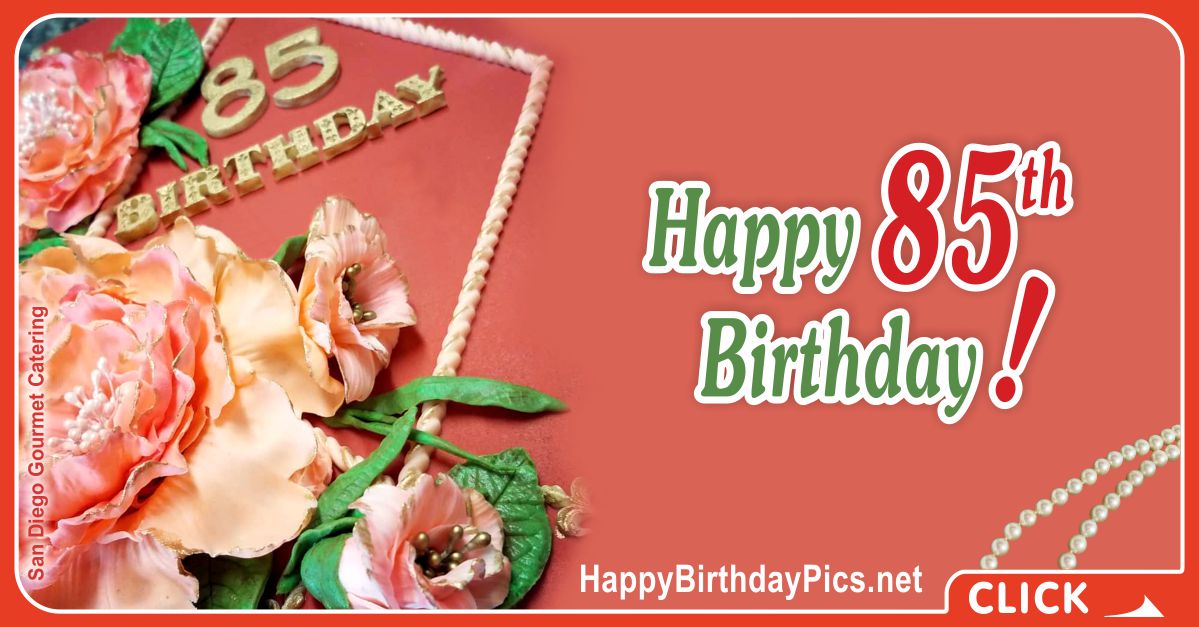 Happy 85th Birthday Video with Vintage Roses Card Equivalents