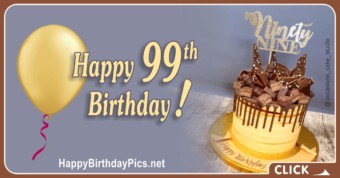 Happy 99th Birthday with Yellow Chocolate Cake