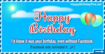 Advance Happy Birthday Wishes, I Know It Without Facebook