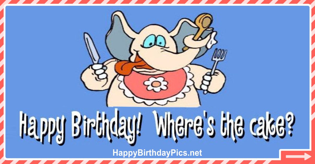 Happy Birthday - Where is The Cake? Funny Card Equivalents