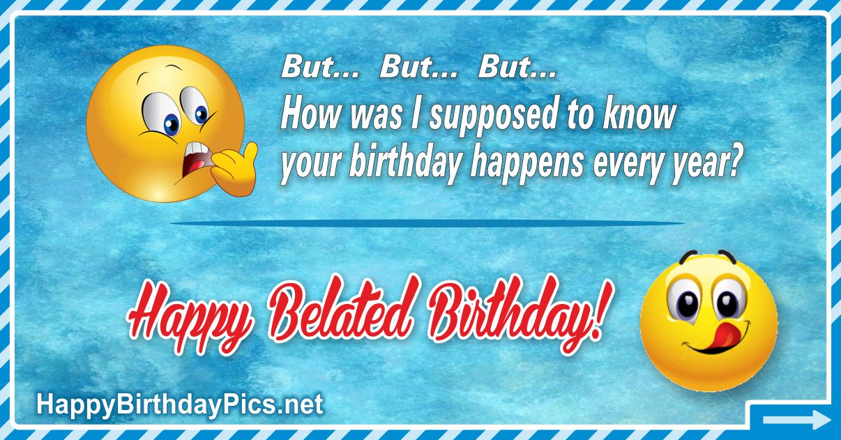 Belated Happy Birthday Wishes with Jokes Funny Card Equivalents