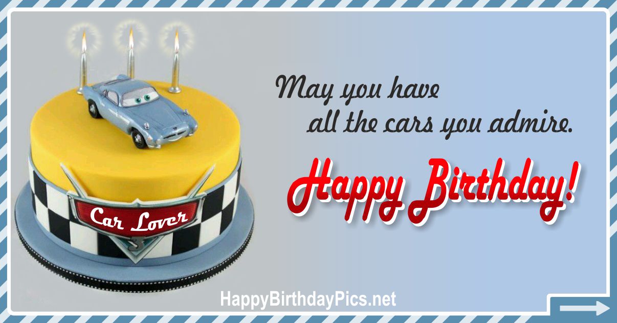 Happy Birthday - May You Have All the Cars Funny Card Equivalents