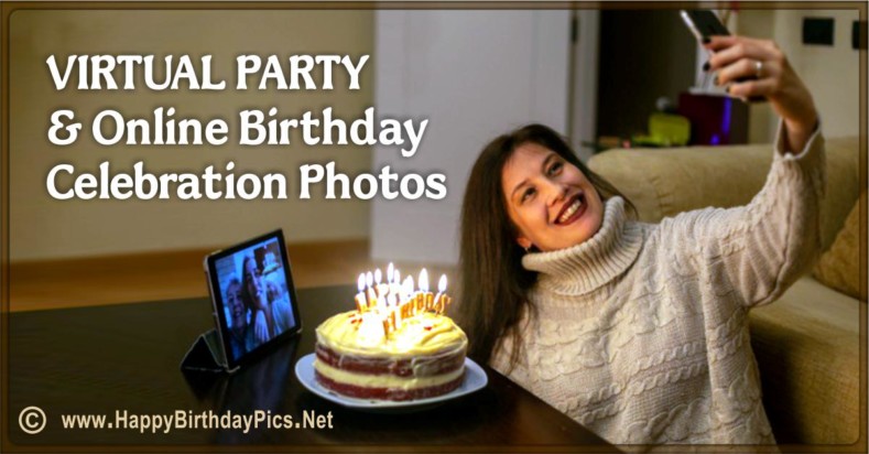 Virtual party, online birthday celebration photos
