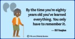 Funny and Wise Oldness Quotes 7