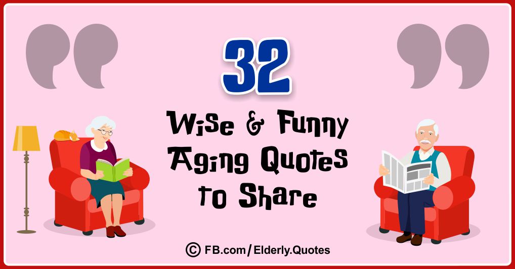 32 Wise and Funny Aging Quotes to Share